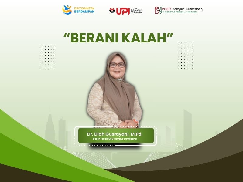 "Berani Kalah" oleh Dr. Diah Gusrayani, M.Pd